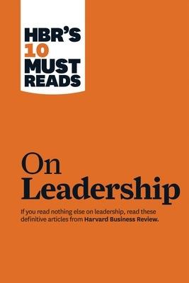 HBR's 10 Must Reads on Leadership (with featured article "What Makes an Effective Executive," by Peter F. Drucker) - Harvard Business Review,Peter F. Drucker,Bill George - cover