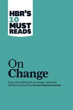 HBR's 10 Must Reads on Change Management (including featured article 