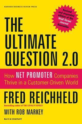 The Ultimate Question 2.0 (Revised and Expanded Edition): How Net Promoter Companies Thrive in a Customer-Driven World - Fred Reichheld - cover