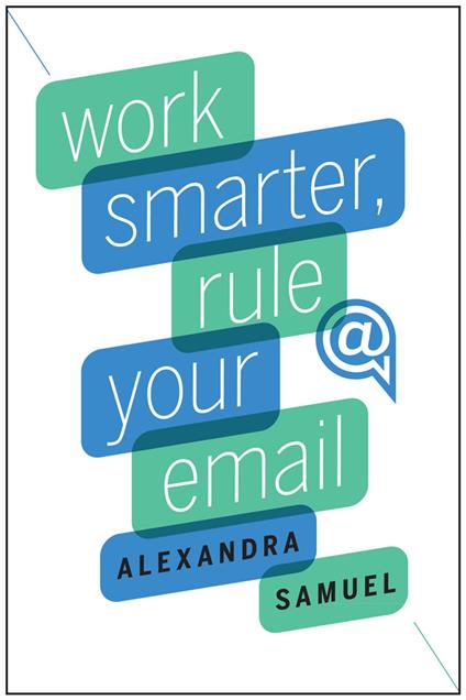 Work Smarter, Rule Your Email