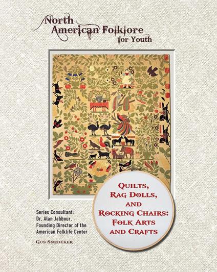 Quilts, Rag Dolls, and Rocking Chairs: Folk Arts and Crafts - Gus Snedeker - ebook