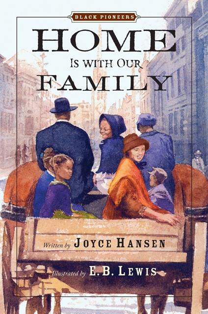 Black Pioneers Home Is with Our Family - Joyce Hansen,E. B. Lewis - ebook