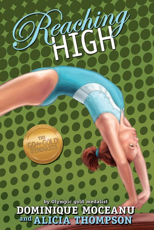 Reaching High - Dominique Moceanu,Alicia Thompson - ebook