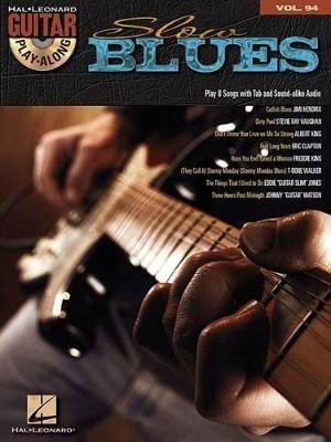 Slow Blues: Guitar Play-Along Volume 94 - Hal Leonard Publishing  Corporation - Libro in lingua inglese - Hal Leonard Corporation - | IBS