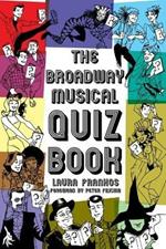 The Broadway Musical Quiz Book