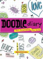 Doodle Diary: Art Journaling for Girls