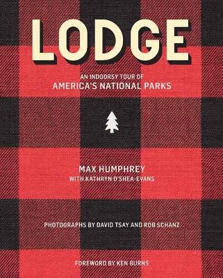 Lodge: Cool Places in the Western National Parks - Max Humphrey,Kathryn O'Shea-Evans - cover