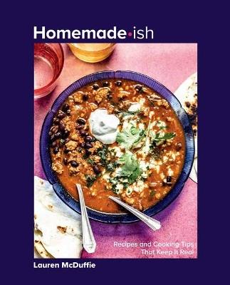 Homemade-ish: Recipes and Cooking Tips that Keep It Real - Lauren McDuffie - cover