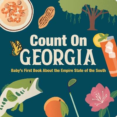 Count On Georgia: Baby’s First Book About the Empire State of the South - cover