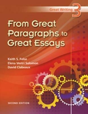 Great Writing 3: From Great Paragraphs to Great Essays - David Clabeaux,Keith Folse,Elena Solomon - cover