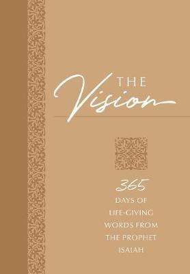 The Vision: 365 Days of Life-Giving Words from the Prophet Isaiah: 365 Days of Life-Giving Words from the Prophet Isaiah - Brian Simmons,Gretchen Rodriguez - cover