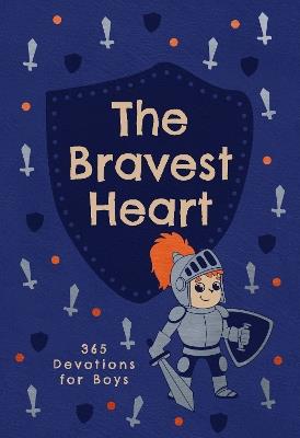 The Bravest Heart: 365 Devotions for Boys - Broadstreet Publishing Group LLC - cover