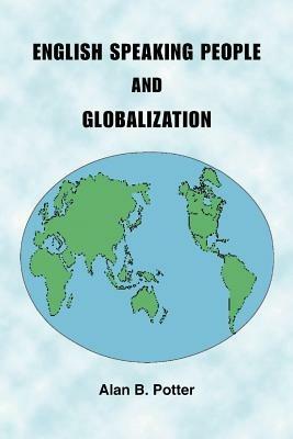English Speaking People and Globalization - Alan B. Potter - cover