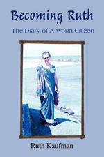 Becoming Ruth - The Diary of A World Citizen: Destiny Friendship