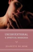 Unconventional & Spiritual Marriage - Jeanette De Jonk - cover