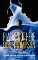 Places Not Here - Don Thompson - cover