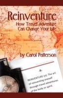 Reinventure: How Travel Adventure Can Change Your Life - Carol Patterson - cover