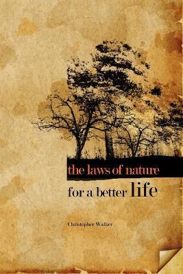The Laws of Nature for a Better Life - Chris Walker - cover