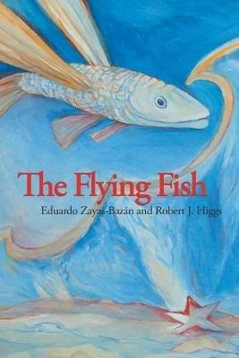 The Flying Fish - Eduardo Zayas-Bazan - cover