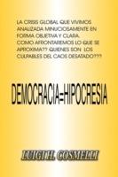 Democracia = Hipocresia: Democracy = Hypocrisy