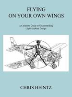 Flying on Your Own Wings: A Complete Guide to Understanding Light Airplane Design