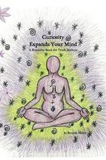 Curiosity Expands Your Mind: A Resource Book for Truth Seekers