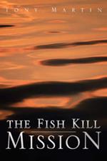 The Fish Kill Mission