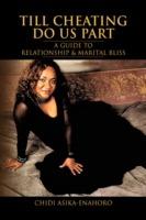 Till Cheating Do Us Part: A Guide to Relationship & Marital Bliss