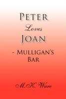 Peter Loves Joan - Mulligan's Bar