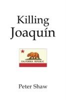 Killing Joaquin