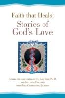 Faith That Heals: Stories of God's Love