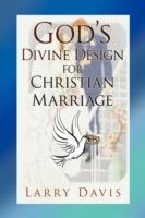 God's Divine Design for Christian Marriage - Larry Davis - cover