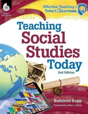 Teaching Social Studies Today 2nd Edition - Kathleen Kopp - cover