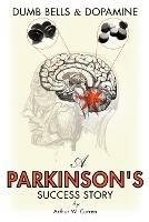 Dumb Bells & Dopamine: A Parkinson's Success Story