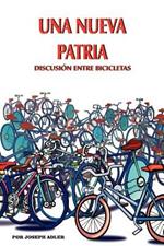 UNA Nueva Patria: Discusion Entre Bicicletas