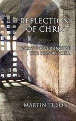 Reflection of Christ: God's Power Inside the Prison Cell