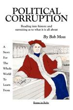 Political Corruption: Reading into history and surmising as to what it is all about