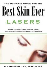 The Ultimate Guide for the Best Skin Ever: Lasers