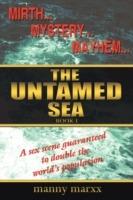 The Untamed Sea: Book I Harry Christie at Sea - Manny Marxx - cover