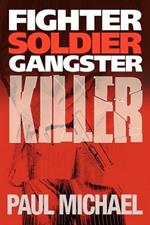 Fighter, Soldier, Gangster, Killer