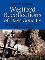 Westford Recollections of Days Gone By: Recorded Interviews, 1974-1975 A Millennium Update