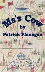 Ma's Cow: Growing Up in the Canadian Countryside During the Cold War