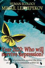 Year 2020: Who Will Survive Depression?: The Natural Protection Against the Drug of Emotion is Contained within Us