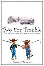 Two for Trouble: The Adventures of Orville and Joanie