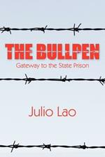 The Bullpen: Gateway to the State Prison