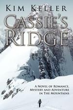 Cassie's Ridge: A Novel of Romance, Mystery and Adventure in the Mountains