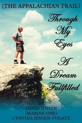 Through My Eyes: A Dream Fullfilled - David Jensen,Cynthia Jensen - cover