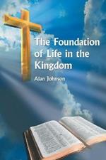 The Foundation of Life in the Kingdom