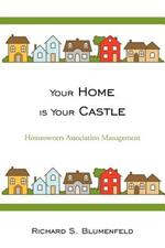 Your Home is Your Castle: Homeowners Association Management