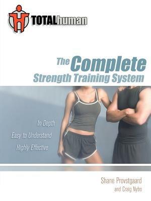 Total Human: The Complete Strength Training System - Shane, Provstgaard,Craig, Nybo - cover